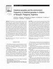 Research paper thumbnail of Intestinal parasites and the environment: frequency of intestinal parasites in children of Neuquén, Patagonia, Argentina