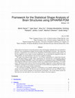 Research paper thumbnail of Framework for the Statistical Shape Analysis of Brain Structures using SPHARM-PDM