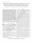 Research paper thumbnail of Solid-State High-Voltage Pulse Generator for Low Temperature Plasma Ion Mobility Spectrometry