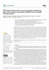 Research paper thumbnail of Steel Slag and Recycled Concrete Aggregates: Replacing Quarries to Supply Sustainable Materials for the Asphalt Paving Industry