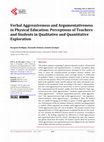 Research paper thumbnail of Verbal Aggressiveness and Argumentativeness in Physical Education: Perceptions of Teachers and Students in Qualitative and Quantitative Exploration