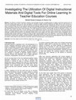 Research paper thumbnail of Investigating the Utilization of Digital Instructional Materials and Digital Tools for Online Learning in Teacher Education Courses