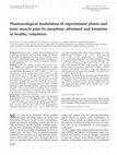 Research paper thumbnail of Pharmacological modulation of experimental phasic and tonic muscle pain by morphine, alfentanil and ketamine in healthy volunteers