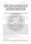 Research paper thumbnail of COMPUTATIONAL FLUID DYNAMIC 3D SIMULATION USING BLENDED GASES BY IGNITING FURNACES WITH PARAMETERS CONFIGURATION