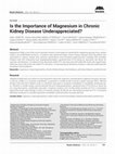 Research paper thumbnail of Is the Importance of Magnesium in Chronic Kidney Disease Underappreciated?