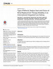 Research paper thumbnail of Type of Referral, Dialysis Start and Choice of Renal Replacement Therapy Modality in an International Integrated Care Setting