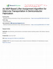 Research paper thumbnail of An MDP-Based Lifter Assignment Algorithm for Inter-Line Transportation in Semiconductor Fabrication