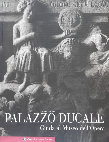 Research paper thumbnail of Palazzo ducale. Guida al Museo dell'Opera