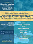 Research paper thumbnail of "A Western Byzantine Polarity: The Case of the Southern Adriatic Region", Mary Jaharis Center Sponsored Session at Kalamazoo 2022 - 57th International Congress on Medieval Studies