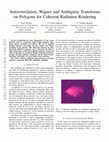 Research paper thumbnail of Autocorrelation, Wigner and Ambiguity Transforms on Polygons for Coherent Radiation Rendering