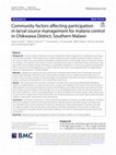 Research paper thumbnail of Community factors affecting participation in larval source management for malaria control in Chikwawa District, Southern Malawi