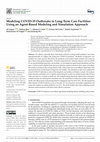 Research paper thumbnail of Modeling COVID-19 Outbreaks in Long-Term Care Facilities Using an Agent-Based Modeling and Simulation Approach