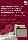 Research paper thumbnail of 'Textos acadèmics i no tant. Estratègies d’elaboració i difusió de publicacions (científiques) arqueològiques', Jornades Tècniques del LAM (Universitat de Barcelona, May 2022)