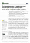 Research paper thumbnail of Early Nutritional Intervention to Promote Healthy Eating Habits in Pediatric Oncology: A Feasibility Study