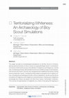 Research paper thumbnail of Territorializing Whiteness: An Archaeology of Boy Scout Simulations (J. of Contemporary Archaeology 2021)