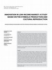 Research paper thumbnail of Inovação no mercado de baixa renda: um estudo com base na produção simbólica e reprodução cultural