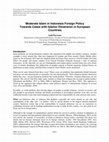 Research paper thumbnail of Moderate Islam in Indonesia Foreign Policy Towards Cases with Islamic Dimension in European Countries