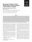 Research paper thumbnail of Macroscopic Alignment of Silver Nanoparticles in Reverse Hexagonal Liquid Crystalline Templates