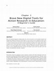 Research paper thumbnail of Brave New Digital Tools for Action Research in Education