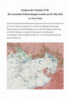 Research paper thumbnail of Krieg in der Ukraine XVII:  Die russischen Einkesselungsversuche am 26. Mai 2022