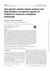 Research paper thumbnail of Site specific seismic hazard analysis and determination of response spectra of Kolkata for maximum considered earthquake