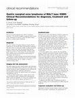 Research paper thumbnail of Gastric marginal zone lymphoma of MALT type: ESMO Clinical Recommendations for diagnosis, treatment and follow-up