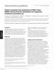 Research paper thumbnail of Gastric marginal zone lymphoma of MALT type: ESMO Clinical Practice Guidelines for diagnosis, treatment and follow-up