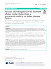 Research paper thumbnail of Towards tailored regimens in the treatment of drug-resistant tuberculosis: a retrospective study in two Italian reference Centres