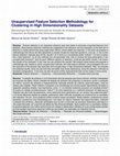 Research paper thumbnail of Unsupervised Feature Selection Methodology for Clustering in High Dimensionality Datasets