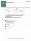 Research paper thumbnail of Valuing the resources and experiences of refugee-background learners: A principled approach to teaching and learning Academic Language