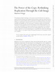 Research paper thumbnail of The Power of the Copy: Rethinking Replication Through the Cult Image