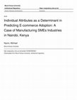 Research paper thumbnail of Individual Attributes as a Determinant in Predicting E-commerce Adoption: A Case of Manufacturing SMEs Industries in Nairobi, Kenya