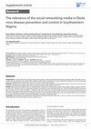 Research paper thumbnail of The relevance of the social networking media in Ebola virus disease prevention and control in Southwestern Nigeria