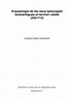 Research paper thumbnail of FULL TEXT: Arqueologia de les seus episcopals tardoantigues al territori català -259-713- (Barcelona, 2011)