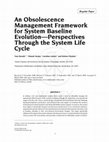 Research paper thumbnail of An obsolescence management framework for system baseline evolution-Perspectives through the system life cycle