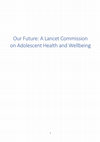 Research paper thumbnail of Our future: a Lancet commission on adolescent health and wellbeing