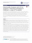 Research paper thumbnail of Clinical profile of patients with ATP1A3 mutations in Alternating Hemiplegia of Childhood-a study of 155 patients