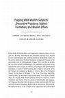 Research paper thumbnail of Forging Ideal Muslim Subjects: Discursive Practices, Subject Formation, & Muslim Ethics (by Faraz Masood Sheikh)