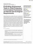 Research paper thumbnail of Evaluating Assessment Tools in Child Protection: A Conceptual Framework of Internal and Ecological Requirements