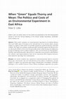 Research paper thumbnail of When “Green” Equals Thorny and Mean: The Politics and Costs of an Environmental Experiment in East Africa