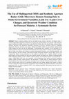 Research paper thumbnail of The Use of Multispectral (MSS) and Synthetic Aperture Radar (SAR) Microwave Remote Sensing Data to Study Environment Variables, Land Use / Land Cover Changes, and Recurrent Weather Condition for Forecast Malaria: A Systematic Review