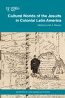 Research paper thumbnail of Cultural Worlds of the Jesuits in Colonial Latin America