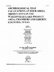 Research paper thumbnail of Archaeological Test Excavations at Four Shell Midden Sites in the Wallisville Lake Project Area, Chambers and Liberty Counties, Texas.