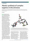 Research paper thumbnail of Abiotic synthesis of complex organics in the Universe