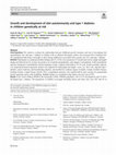 Research paper thumbnail of Growth and development of islet autoimmunity and type 1 diabetes in children genetically at risk