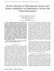 Research paper thumbnail of On the utilization of heterogeneous sensors and system adaptability for opportunistic activity and context recognition