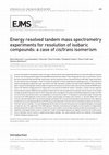 Research paper thumbnail of Energy resolved tandem mass spectrometry experiments for resolution of isobaric compounds: a case of cis/trans isomerism