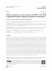 Research paper thumbnail of Recent advances in the search of BCRP- and dual P-gp/BCRP-based multidrug resistance modulators