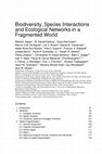 Research paper thumbnail of Biodiversity, Species Interactions and Ecological Networks in a Fragmented World