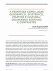 Research paper thumbnail of A fronteira como lugar geográfico, epistêmico, político e cultural. Delineando sentidos e contrastes